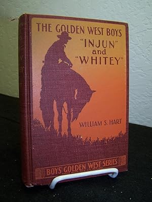 Golden West Boys: 'Injun and 'Whitey. A Story of Adventure