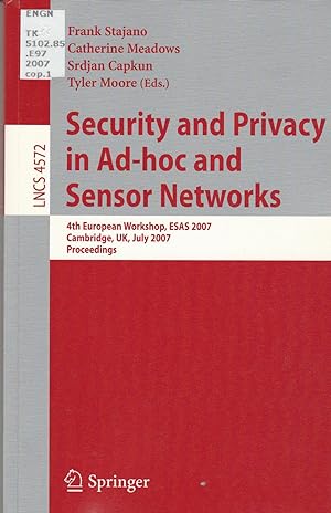 Bild des Verkufers fr Security and Privacy in Ad-hoc and Sensor Networks : 4th European Workshop, ESAS 2007, Cambridge, UK, July 2-3, 2007, Proceedings zum Verkauf von BookOrders