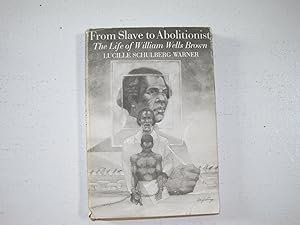 Seller image for From Slave to Abolitionist : The Life of William Wells Brown. for sale by Sara Armstrong - Books