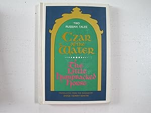 Czar of the Water : The Little Humbacked Horse. [Two Russian Tales]