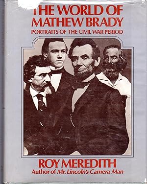 Seller image for The World Of Matthew Brady-Portraits of the Civil War Period for sale by Dorley House Books, Inc.