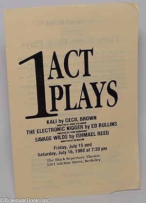 Seller image for Playbill for 1 Act plays: Kali by Cecil Brown, directed by Idris Ackamoor; The electronic nigger by Ed Bullins, directed by Vern Henderson & Savage wilds by Ishmael Reed directed by Ed Bullins for sale by Bolerium Books Inc.