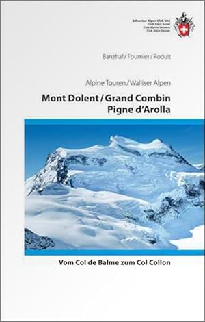 Image du vendeur pour Mont Dolent / Grand Combin / Pigne d'Arolla mis en vente par BuchWeltWeit Ludwig Meier e.K.