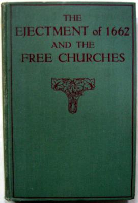 Image du vendeur pour The Ejectment Of 1662 And The Free Churches mis en vente par Ariel Books IOBA