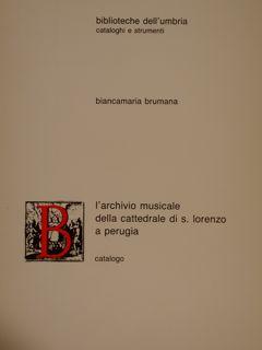 Immagine del venditore per Biblioteche dell'Umbria - Cataloghi e Strumenti. L'ARCHIVIO MUSICALE DELLA CATTEDRALE DI S.LORENZO A PERUGIA. Catalogo. venduto da EDITORIALE UMBRA SAS