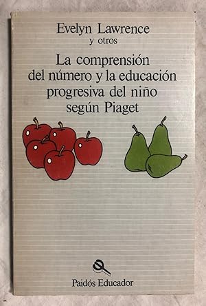 Bild des Verkufers fr LA COMPRENSIN DEL NMERO Y LA EDUCACIN PROGRESIVA DEL NIO SEGN PIAGET zum Verkauf von Librera Sagasta
