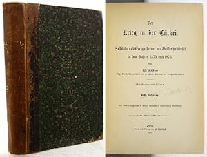 DER KRIEG IN DER TÜRKEI Zustände und Ereignisse auf der Balkanhalbinsel in den Jahren 1875 und 1876.