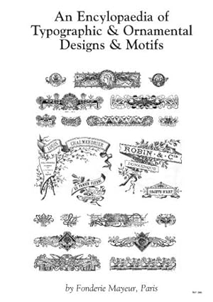 AN ENCYCLOPAEDIA OF TYPOGRAPHIC & ORNAMENTAL DESIGNS AND MOTIFS.