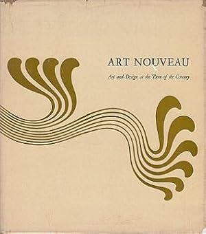 Immagine del venditore per Art Nouveau: Art and Design at the Turn of the Century venduto da LEFT COAST BOOKS