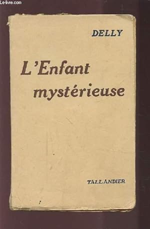 Immagine del venditore per L'ENFANT MYSTERIEUSE. venduto da Le-Livre