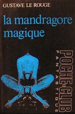 Bild des Verkäufers für La mandragore magique. Téraphim - Golem - Androïdes - Homoncules zum Verkauf von Librairie La forêt des Livres
