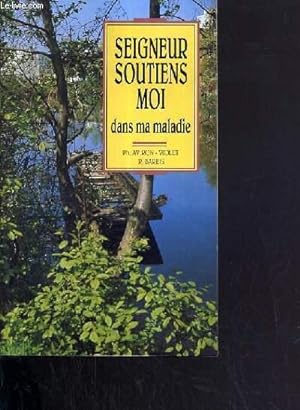 Bild des Verkufers fr SEIGNEUR SOUTIENS MOI DANS MA MALADIE zum Verkauf von Le-Livre