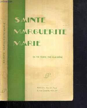 Image du vendeur pour SAINTE MARGUERITE MARIE - SA VIE ECRITE PAR ELLE-MEME mis en vente par Le-Livre