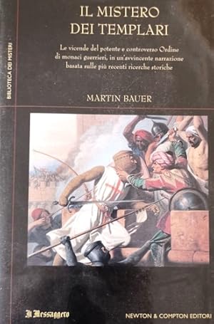 Imagen del vendedor de Il mistero dei templari. Le vicende del potente e controverso Ordine di monaci guerrieri, in un'avvincente narrazione basata sulle pi recenti ricerche storiche. a la venta por FIRENZELIBRI SRL