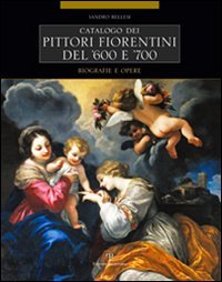 Bild des Verkufers fr Catalogo dei pittori fiorentini del '600 e '700. Trecento artisti. Biografie e opere. zum Verkauf von FIRENZELIBRI SRL