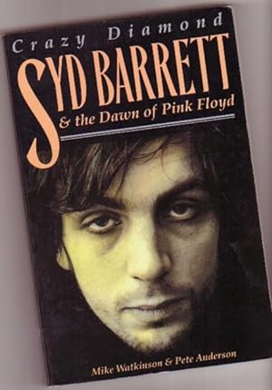 Imagen del vendedor de Syd Barrett & the Dawn of Pink Floyd: Crazy Diamond -fully illustrated with rare photos -(complete with Syd Barrett discography) a la venta por Nessa Books