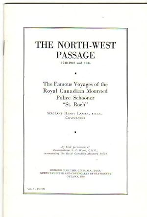The North-West Passage: 1940 - 1942 and 1944 : The Famous Voyages of the Royal Canadian Mounted P...