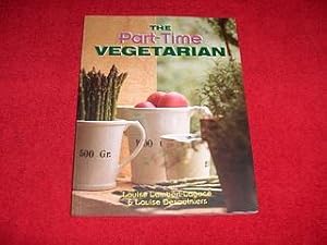 The Part-Time Vegetarian : A Flexible Alternative to a Strictly Vegetarian Diet