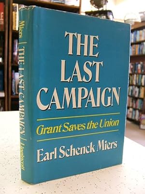 The Last Campaign: Grant Saves the Union