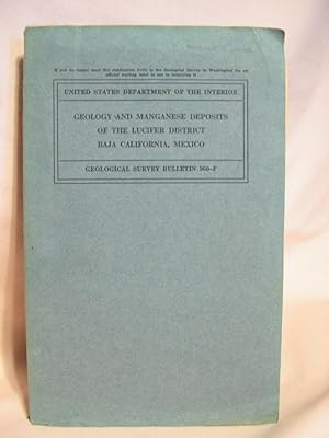 Bild des Verkufers fr GEOLOGY AND MANGANESE DEPOSITS OF THE LUCIFER DISTRICT, BAJA CALIFORNIA, MEXICO: GEOLOGICAL SURVEY BULLETIN 960-F zum Verkauf von Robert Gavora, Fine & Rare Books, ABAA
