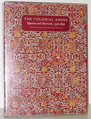 Image du vendeur pour The Colonial Andes: Tapestries and Silverwork, 1530-1830 mis en vente par Exquisite Corpse Booksellers