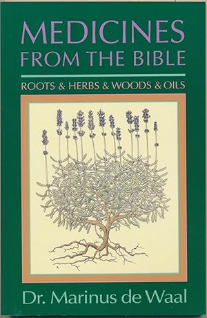 Medicines from the Bible: Roots & Herbs & Woods & Oils.