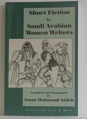 Seller image for Short Fiction By Saudi Arabian Women Writers for sale by Bob's Book Journey