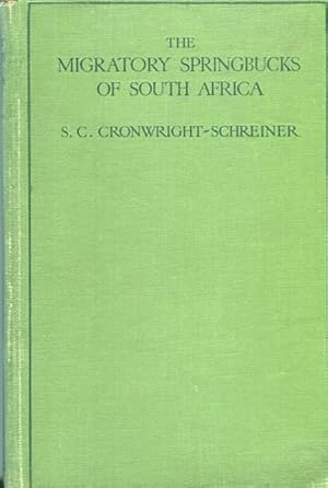 The Migratory Springbucks of South Africa; (The Trekbokke) Also an Essay on The Ostrich and a Let...