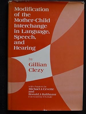 MODIFICATION OF THE MOTHER-CHILD INTERCHANGE IN LANGUAGE, SPEECH, AND HEARING