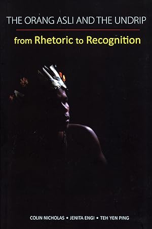 Image du vendeur pour The Orang Asli and the UNDRIP: From Rhetoric to Recognition mis en vente par Masalai Press