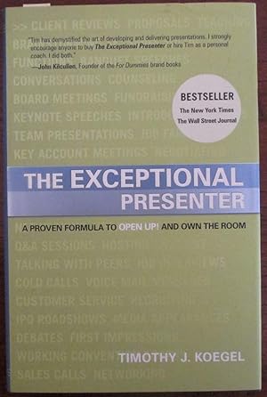 Exceptional Presenter, The: A Proven Formula to Open Up! and Own the Room