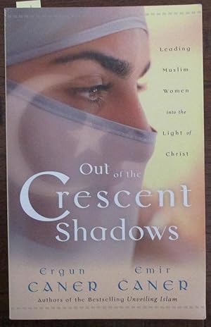 Out of the Crescent Shadows: Leading Muslim Women Into the Light of Christ