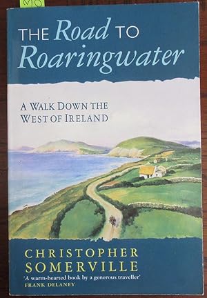 Road to Roaringwater, The: A Walk Down the West of Ireland