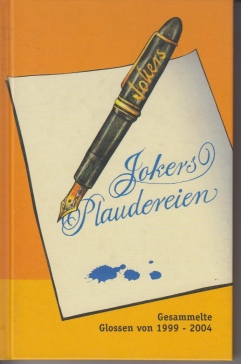 Jokers Plaudereien. Gesammelte Glossen von 1999-2004