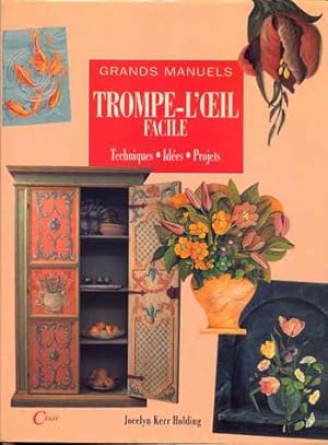 Trompe-l'oeil facile. techniques, idées, projets