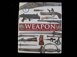 Weapon: A Visual History of Arms and Armor