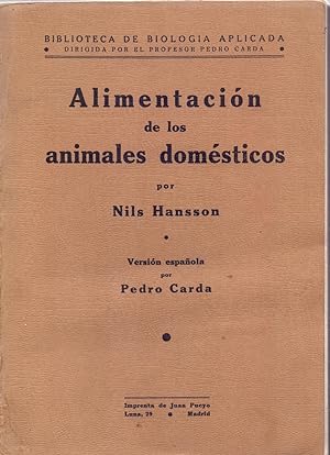 Seller image for ALIMENTACION DELOS ANIMALES DOMESTICOS - SUS FUNDAMENTOS TEORICOS Y SU APLICACION PRACTICA for sale by Libreria 7 Soles