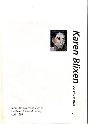 Karen Blixen : Out of Denmark | Papers from a Colloquium at The Karen Blixen Museum, April 1997