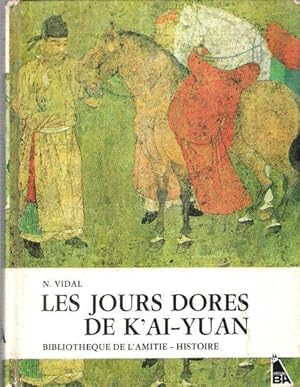 Seller image for Les Jours Dors De K'ai-yuan for sale by Au vert paradis du livre