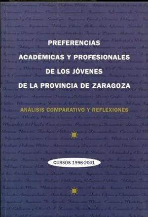 PREFERENCIAS ACADEMICAS Y PROFESIONALES DE LOS JOVENES DE LA PROVINCIA DE ZARAGOZA. ANALISIS COMP...