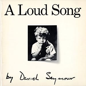 Seller image for Daniel Seymour: A Loud Song for sale by Vincent Borrelli, Bookseller