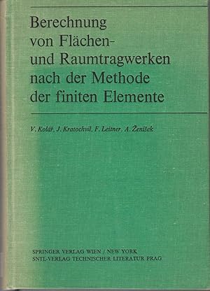 Berechnung von Flächen- und Raumtragwerken nach der Methode der finiten Elemente. [u. a. Aus d. T...