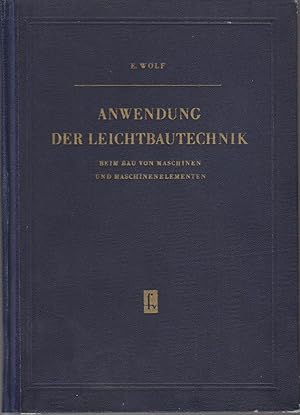 Bild des Verkufers fr Anwendung der Leichtbautechnik beim Bau von Maschinen und Maschinenelementen. zum Verkauf von Bcher bei den 7 Bergen