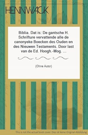 Biblia. Dat is: De gantsche H. Schrifture vervattende alle de canonyeke Boecken des Ouden en des ...