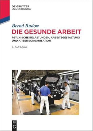 Bild des Verkufers fr Die gesunde Arbeit : Arbeitsgestaltung, Arbeitsorganisation und Personalfhrung zum Verkauf von AHA-BUCH GmbH