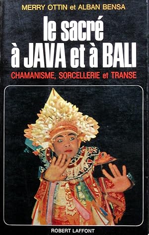 Seller image for Le Sacr  Java et  Bali : Chamanisme, sorcellerie et transe for sale by Bouquinerie L'Ivre Livre