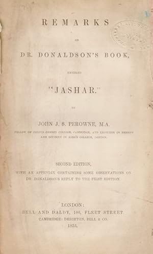 Bild des Verkufers fr REMARKS ON DR. DONALDSON'S BOOK ENTITLED "JASHAR" [BOUND WITH] A BRIEF EXPOSURE OF THE REV. J.J.S. PEROWNE [BOUND WITH] BIBLIOGRAPHICAL NOTES ON THE BOOK OF JASHER zum Verkauf von Dan Wyman Books, LLC