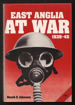 EAST ANGLIA AT WAR 1939-1945