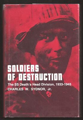 Image du vendeur pour SOLDIERS OF DESTRUCTION - The SS Death's Head Division, 1933-1945 mis en vente par A Book for all Reasons, PBFA & ibooknet