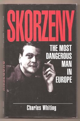 SKORZENY - 'The Most Dangerous Man in Europe'